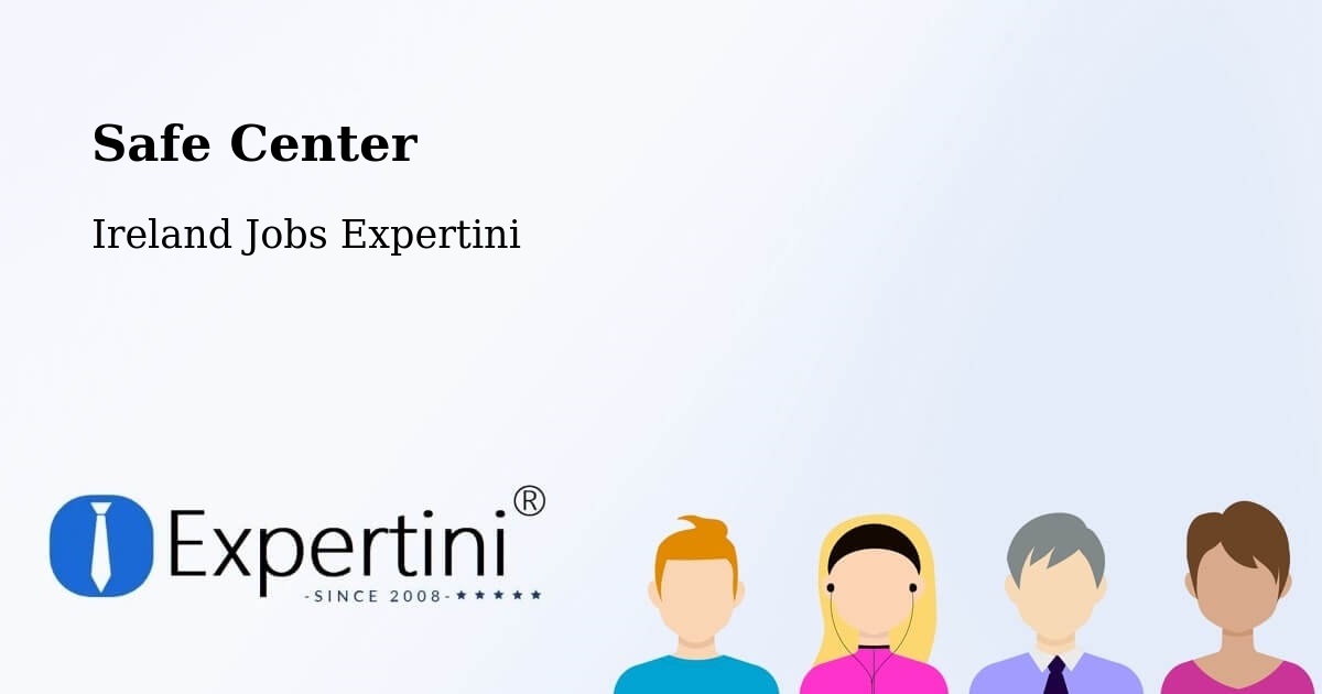 Safety Center – Balally - Ireland Jobs Expertini